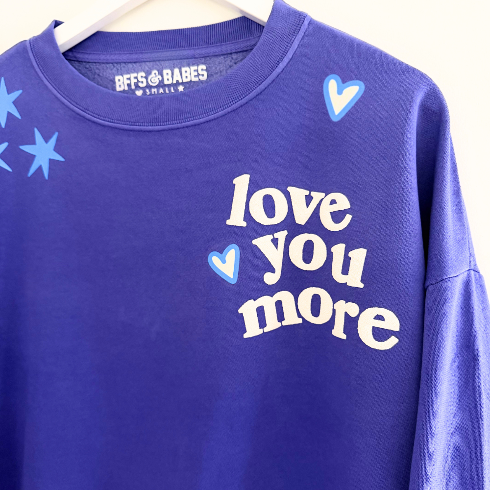 LOVE YOU MORE ♡ printed sweatshirt