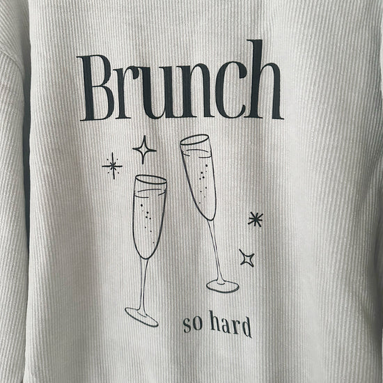 BRUNCH SO HARD ♡ printed corded sweatshirt