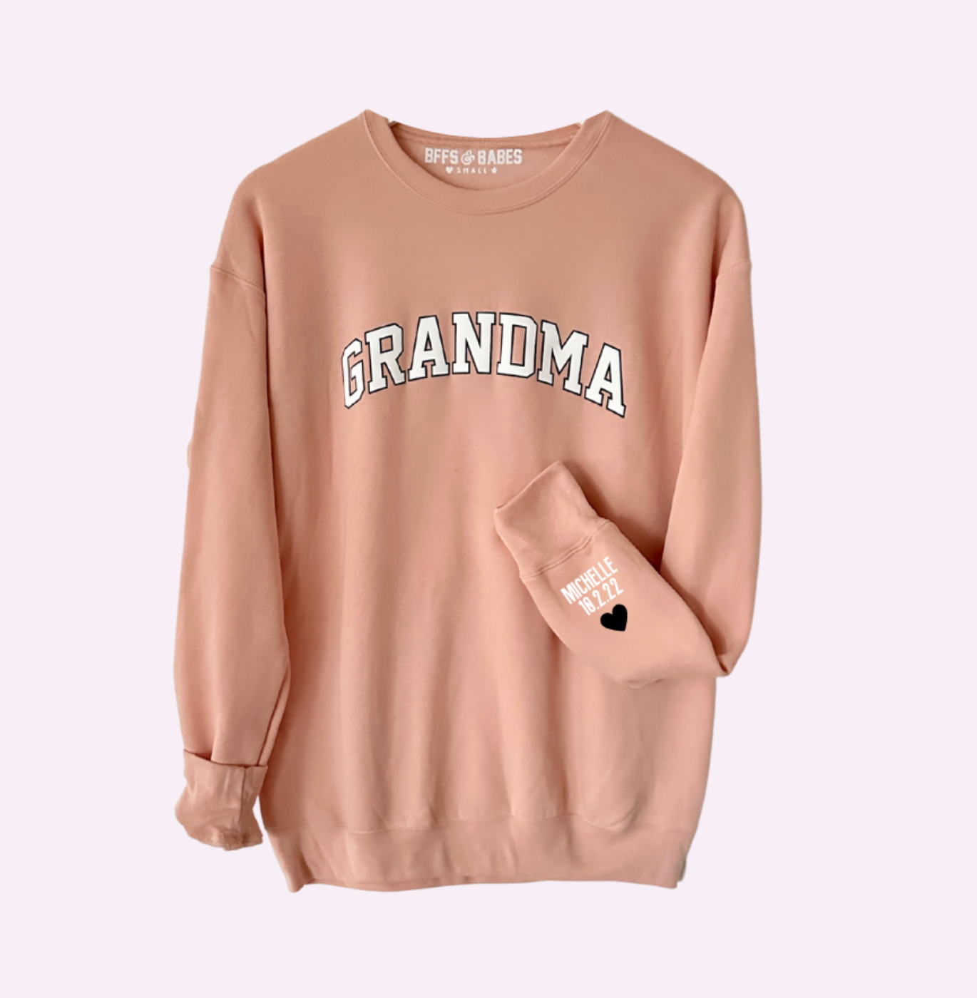 LOVE ON THE CUFF blush grandma sweatshirt with personalized cuff BFFS BABES