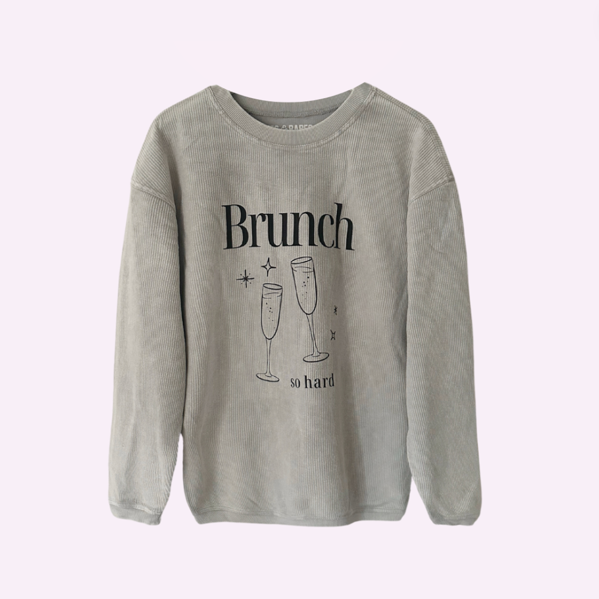 BRUNCH SO HARD ♡ printed corded sweatshirt
